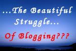 The Beautiful Struggle of Blogging and Custom