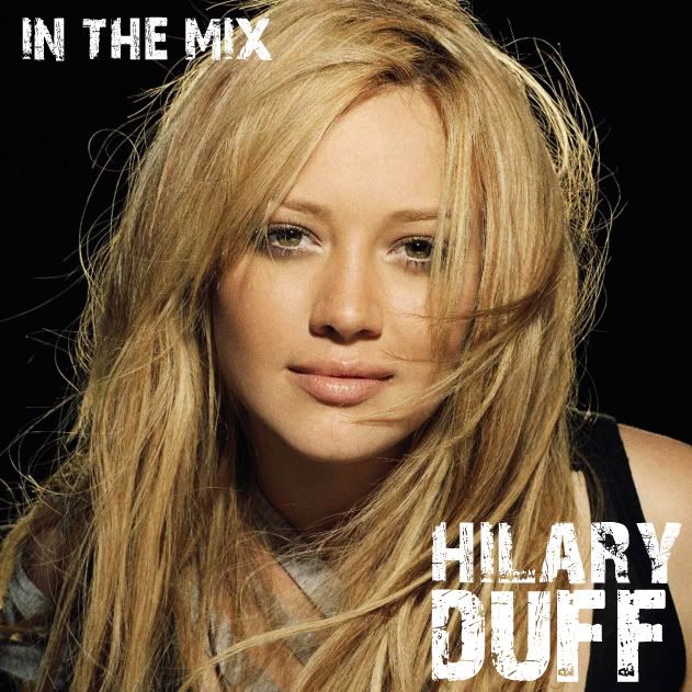 Hay Sorry About The Wait But Here Is The Hilary Duff Exclusive Album
